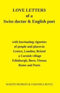 Martin Probert & Veronika Bentz: Love Letters of a Swiss Doctor & English Poet (2020)